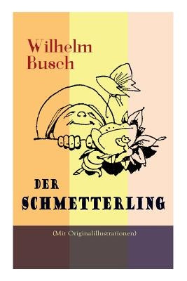 Der Schmetterling (Mit Originalillustrationen) by Busch, Wilhelm
