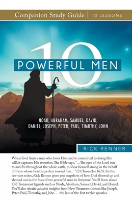 10 Powerful Men Study Guide by Renner, Rick