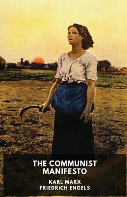 The Communist Manifesto (unabridged edition): A 1848 political pamphlet by the German philosophers Karl Marx and Friedrich Engels Paperback Les Prairies Numeriques