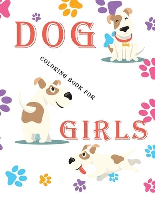 dog coloring book for girls: Coloring & Activity Book, for Kids, Dogs Sticker Activity Book Paperback Independently Published