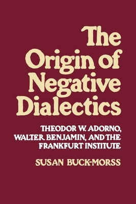 Origin of Negative Dialectics Paperback Free Press