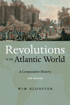 Revolutions in the Atlantic World, New Edition: A Comparative History Paperback New York University Press