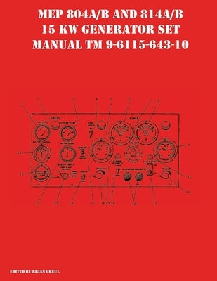 MEP 804A/B and 814A/B 15 KW Generator Set Manual TM 9-6115-643-10 by Greul, Brian