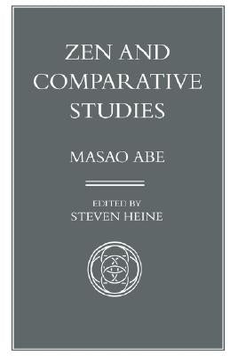 Zen and Comparative Studies: Part Two of a Two-Volume Sequel to Zen and Western Thought Paperback University of Hawaii Press