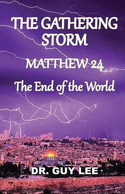 The Gathering Storm: Matthew 24, The End of the World Paperback Old Paths Publications, Inc