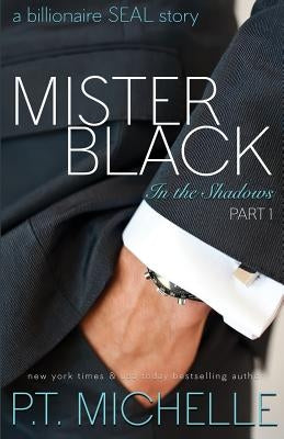 Mister Black: A Billionaire SEAL Story, Part 1 Paperback Limitless Ink Press, LLC