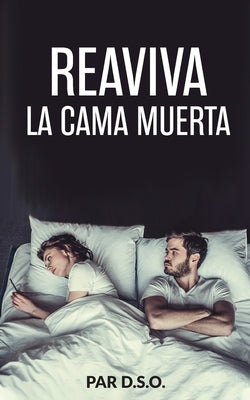 Reaviva La Cama Muerta by Dso