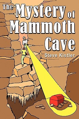 The Mystery of Mammoth Cave by Kistler, Steve