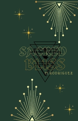 Sacred Bliss: Book of Erotic Pleasures by Rodriguez, M.