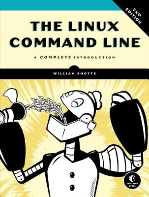 The Linux Command Line, 2nd Edition: A Complete Introduction by Shotts, William