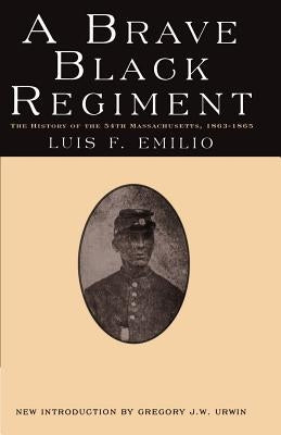 A Brave Black Regiment by Emilio, Luis F.