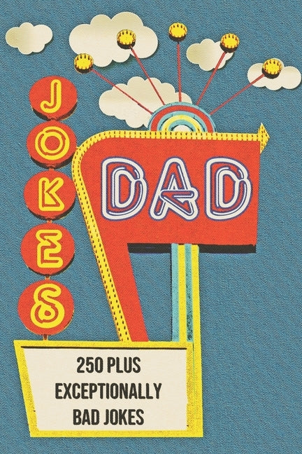 Dad Jokes: 250+ Exceptionally Bad Dad Jokes by Ramsey, Evan