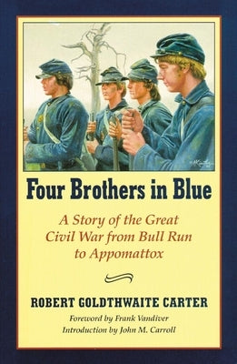 Four Brothers in Blue: Or Sunshine and Shadows of the War of the Rebellion Paperback University of Oklahoma Press