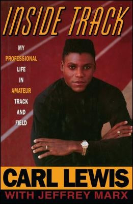 Inside Track: Autobiography of Carl Lewis by Lewis, Carl