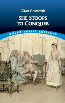 She Stoops to Conquer by Goldsmith, Oliver