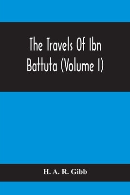 The Travels Of Ibn Battuta (Volume I) Paperback Alpha Edition