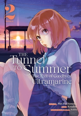 The Tunnel to Summer, the Exit of Goodbyes: Ultramarine (Manga) Vol. 2 by Hachimoku, Mei