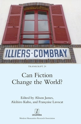 Can Fiction Change the World? by James, Alison