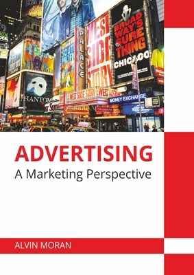 Advertising: A Marketing Perspective by Moran, Alvin