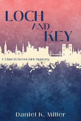 Loch and Key: A Church Street Kirk Mystery Paperback Level Best Books