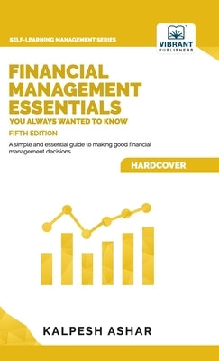 Financial Management Essentials You Always Wanted To Know by Ashar, Kalpesh