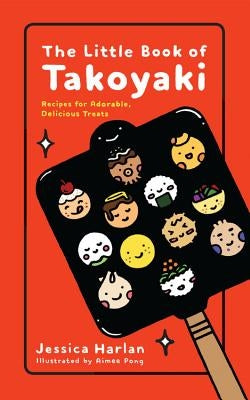 The Little Book of Takoyaki Paperback Little, Brown Lab