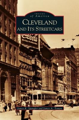 Cleveland and It's Streetcars by Spangler, James R.