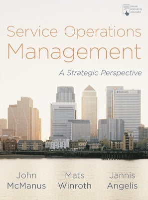 Service Operations Management: A Strategic Perspective Paperback Bloomsbury Academic