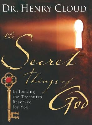 The Secret Things of God: Unlocking the Treasures Reserved for You Paperback Howard Books