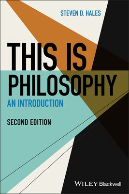 This Is Philosophy: An Introduction by Hales, Steven D.