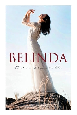 Belinda: Historical Romance Classic by Edgeworth, Maria