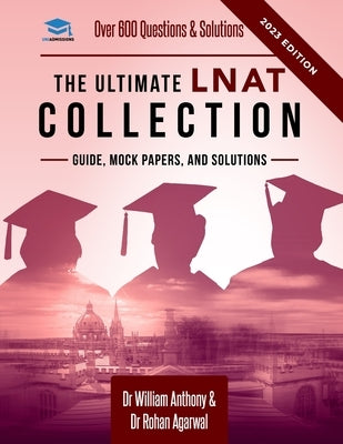 The Ultimate LNAT Collection: 3 Books In One, 600 Practice Questions & Solutions, Includes 4 Mock Papers, Detailed Essay Plans, Law National Aptitud by Agarwal, Rohan