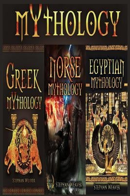Mythology Trilogy: Greek Mythology - Norse Mythology - Egyptian Mythology Paperback Createspace Independent Publishing Platform