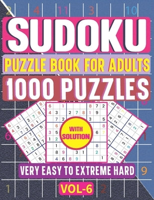 Very Easy to Hard Sudoku Puzzle Book for Adults: 1000+ Brain Health 6 Levels Sudoku Puzzle Game Activities with Solutions (Volume 6) Paperback Independently Published