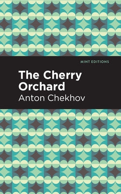 The Cherry Orchard by Chekhov, Anton