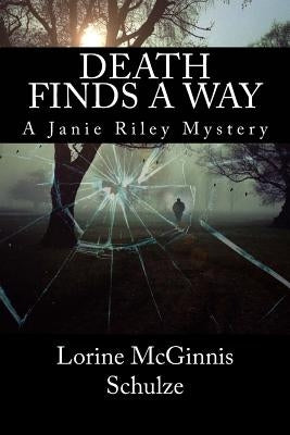 Death Finds a Way: A Janie Riley Mystery by Schulze, Lorine McGinnis