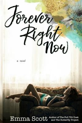 Forever Right Now Paperback Createspace Independent Publishing Platform