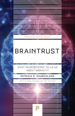 Braintrust: What Neuroscience Tells Us about Morality Paperback Princeton University Press
