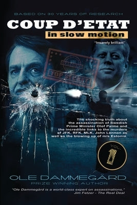 Coup d'etat in Slow Motion Vol I: The murder of Olof Palme by Dammegard, Ole