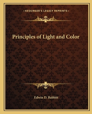 Principles of Light and Color Paperback Kessinger Publishing