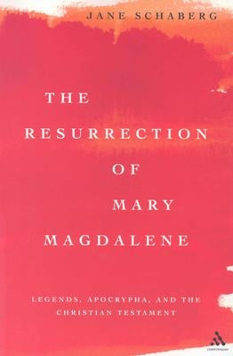 The Resurrection of Mary Magdalene Paperback Bloomsbury Publishing PLC