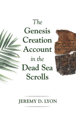 The Genesis Creation Account in the Dead Sea Scrolls Paperback Pickwick Publications