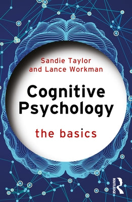 Cognitive Psychology: The Basics by Taylor, Sandie