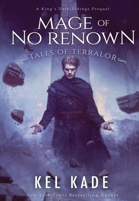 Mage of No Renown by Kade, Kel