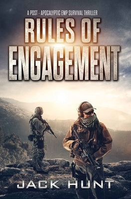 Rules of Engagement: A Post-Apocalyptic EMP Survival Thriller Paperback Independently Published