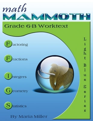 Math Mammoth Grade 6-B Worktext Paperback Math Mammoth