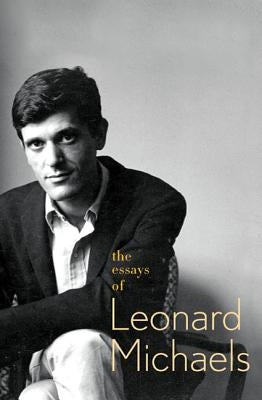 The Essays of Leonard Michaels Paperback Farrar, Straus and Giroux