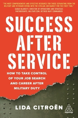 Success After Service: How to Take Control of Your Job Search and Career After Military Duty by Citroën, Lida