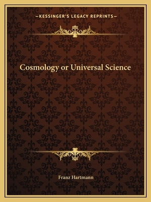 Cosmology or Universal Science Paperback Kessinger Publishing
