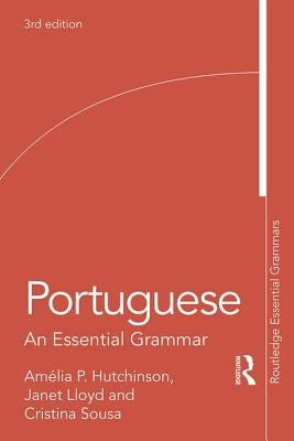 Portuguese: An Essential Grammar by Hutchinson, Amelia P.